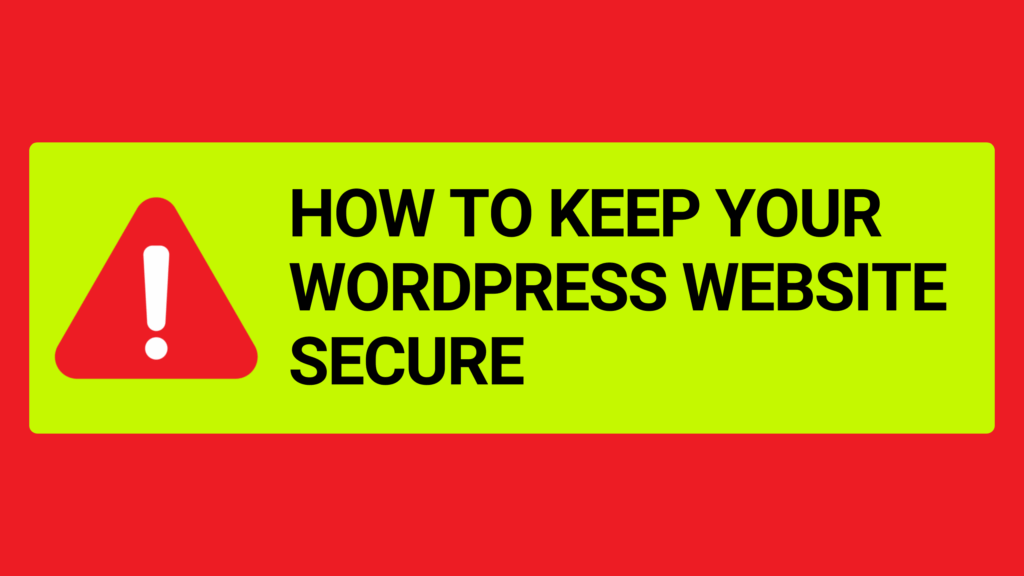 How To Keep Your WordPress Website Secure